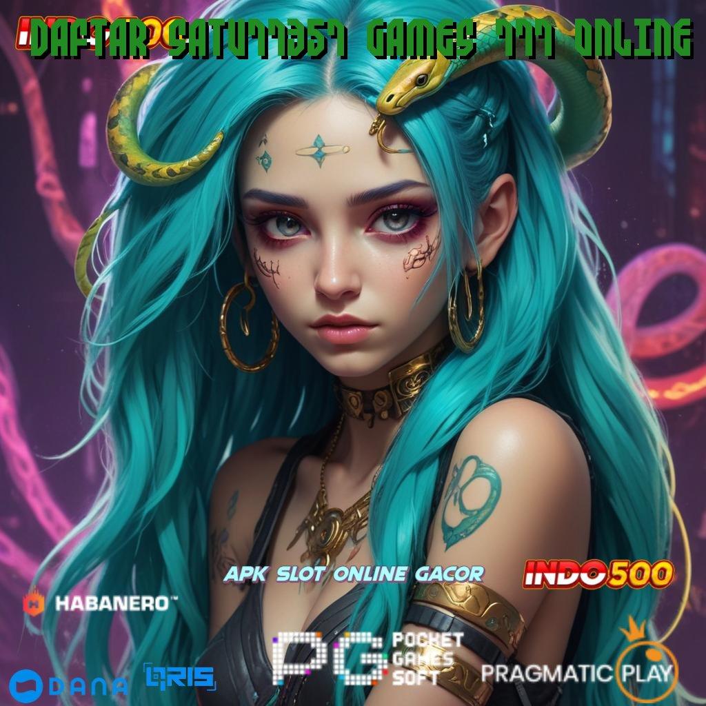 DAFTAR SATU77357 GAMES 777 ONLINE ➤ pondasi digital proses deposit tanpa potongan