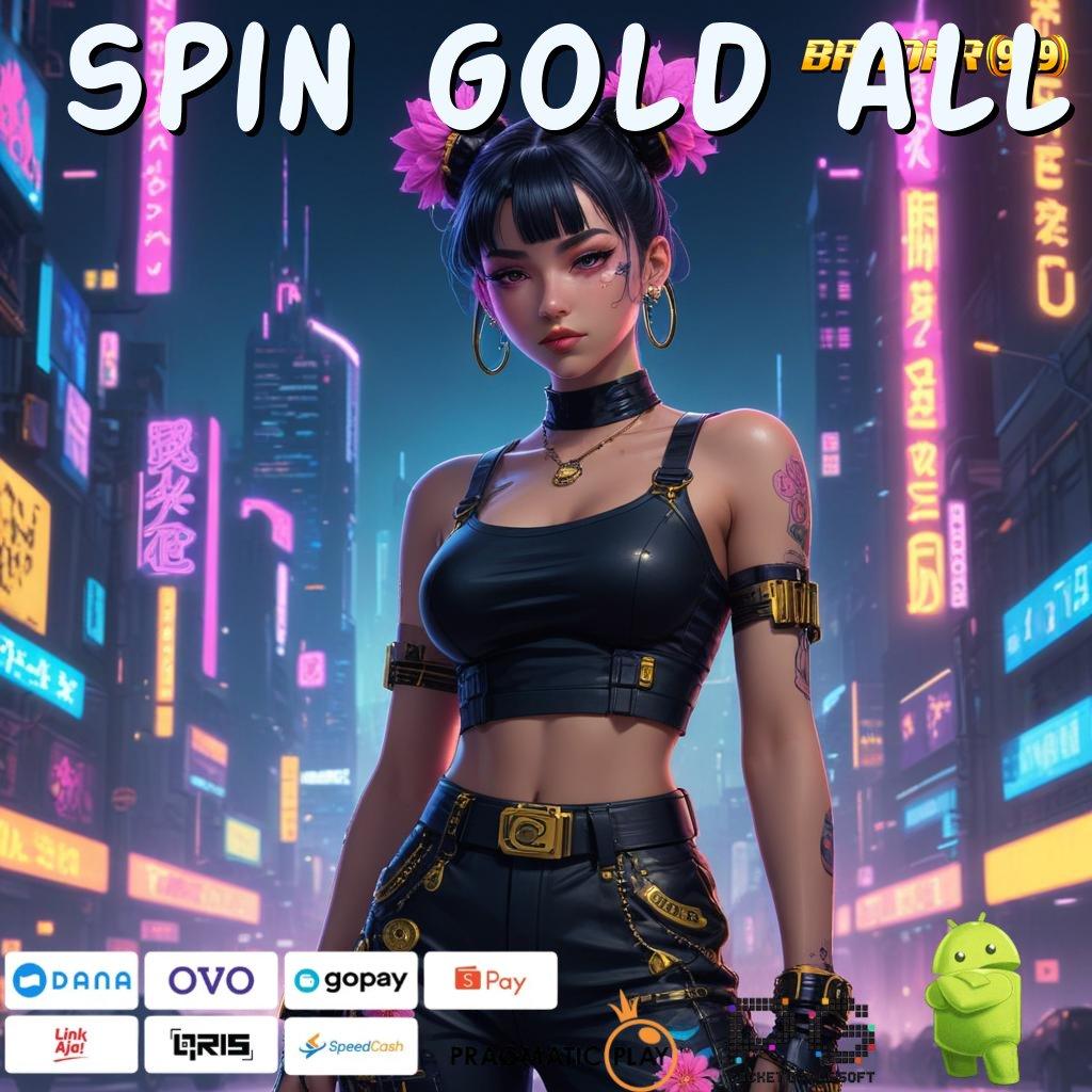 SPIN GOLD ALL : model terbaru paling simpel duit nambah