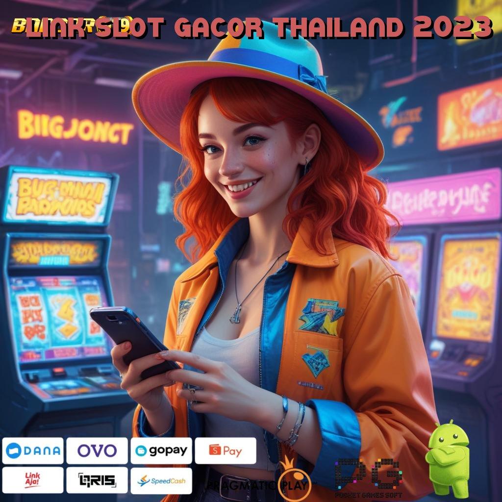 LINK SLOT GACOR THAILAND 2023 @ Gabung Sekarang Raih Keuntungan Besar