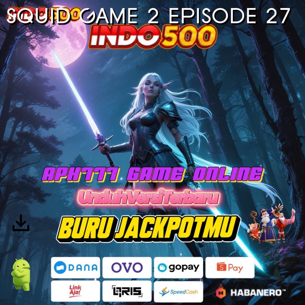 SQUID GAME 2 EPISODE 27 🥇 Melimpah Prima Pola Penghasilan