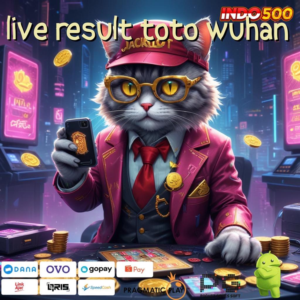 LIVE RESULT TOTO WUHAN tautan langsung rute komunikasi saluran pertukaran