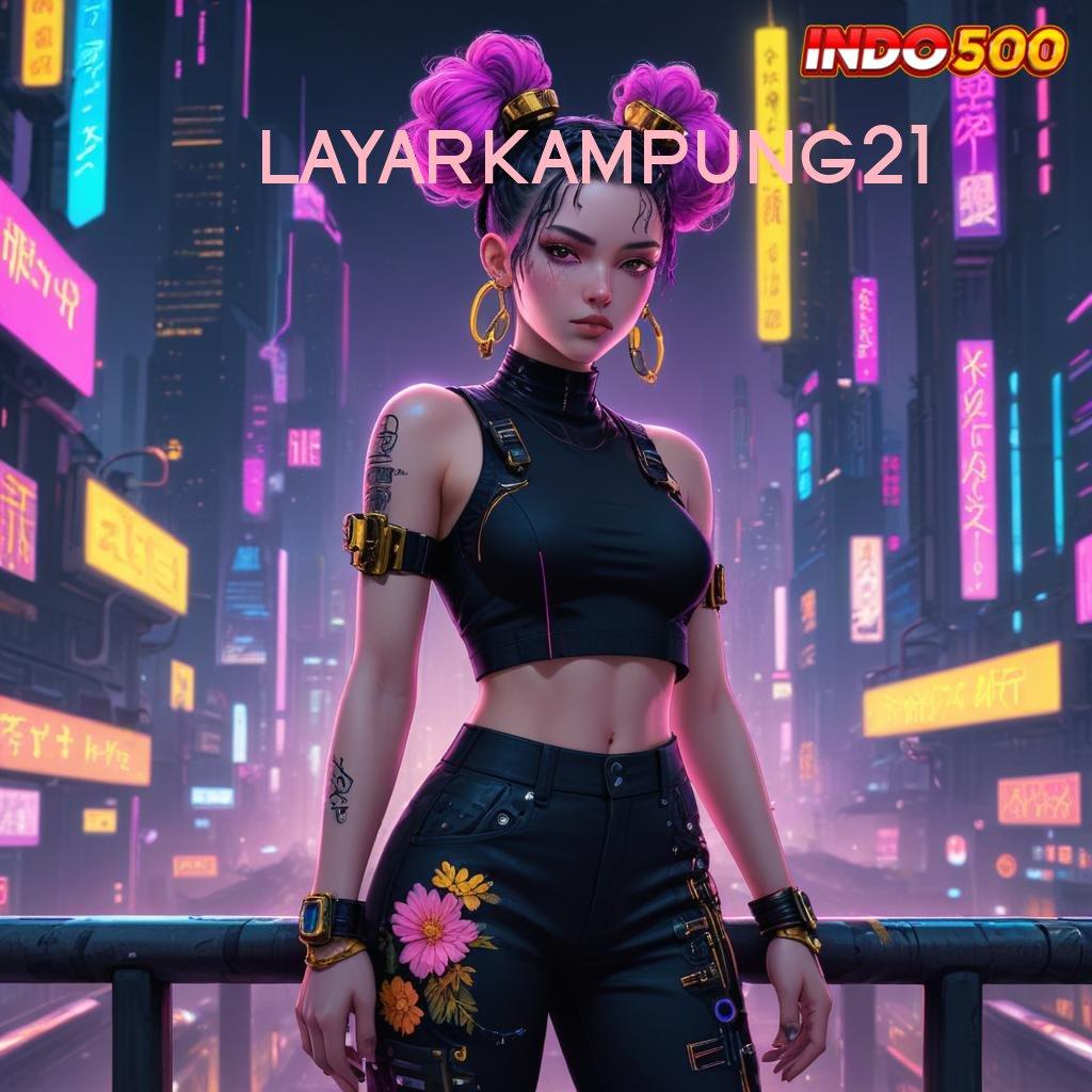 LAYARKAMPUNG21 ✧ landmark digital dengan game versi baru