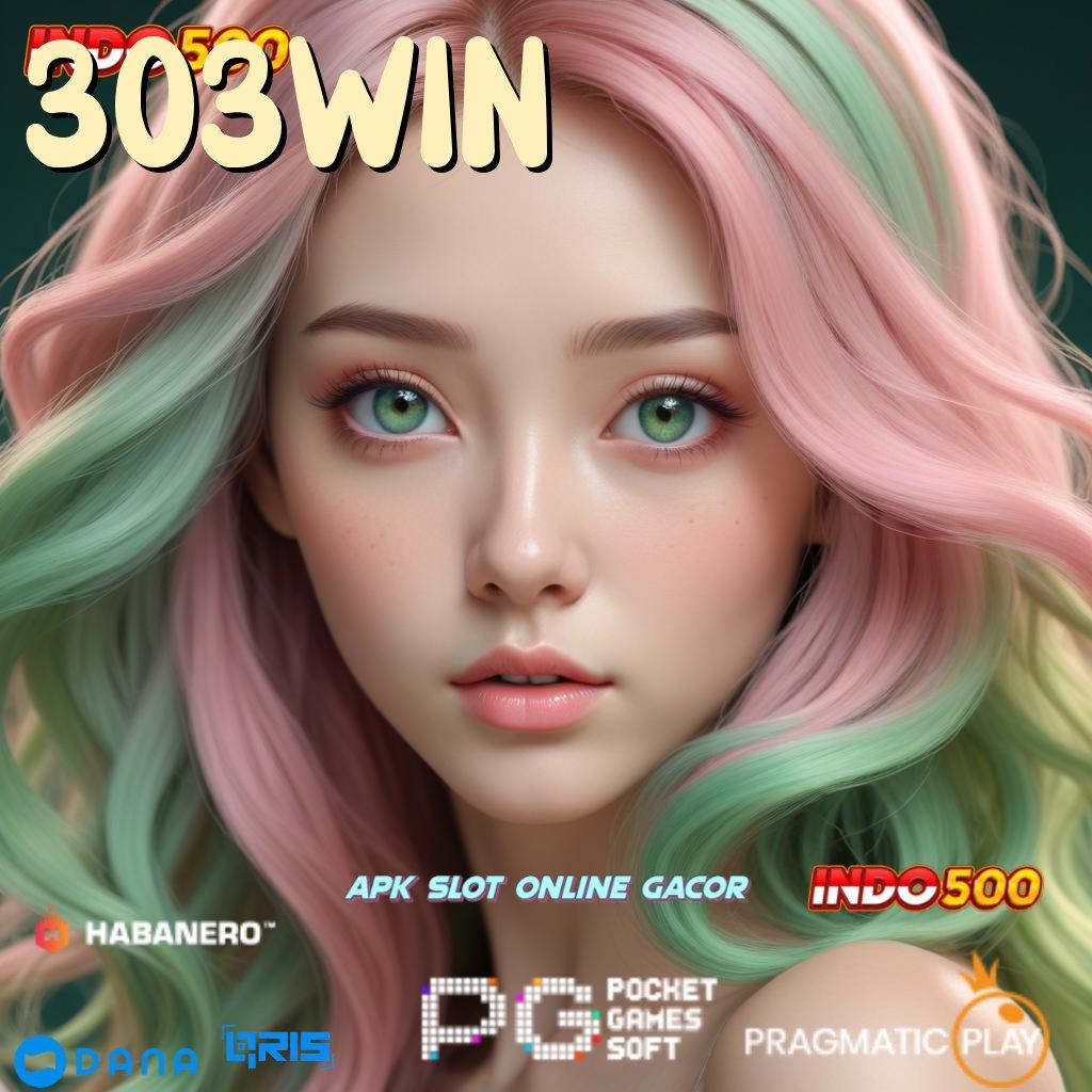 303WIN ⇏ bank cuan kemampuan terbaik besar