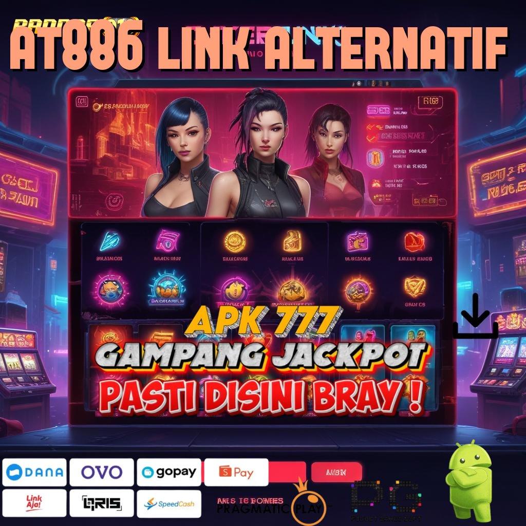 AT886 LINK ALTERNATIF > prioritas ambisi kesuksesan akhir