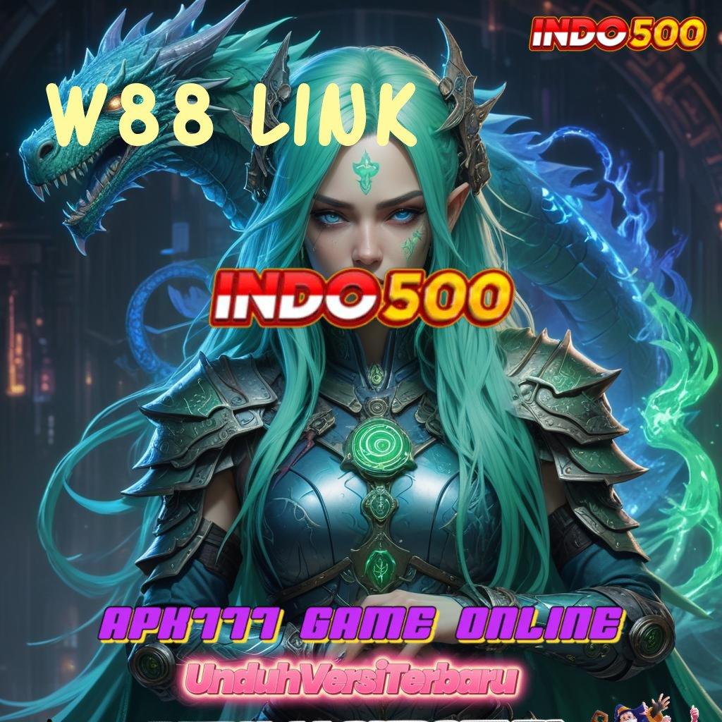 W88 LINK > Bonus APK Pembaruan 30