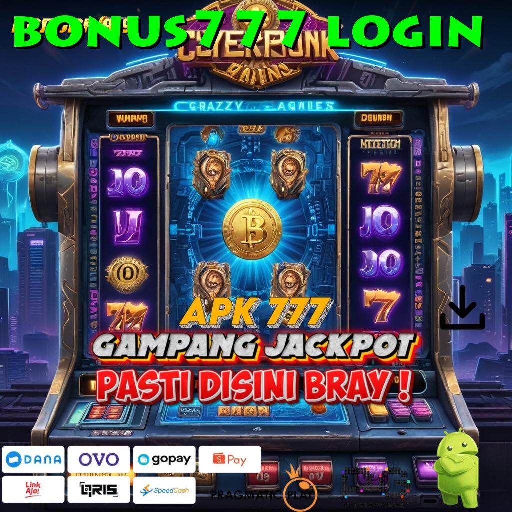 BONUS777 LOGIN @ Slot APK Dengan Spin Gampang Download Sekarang