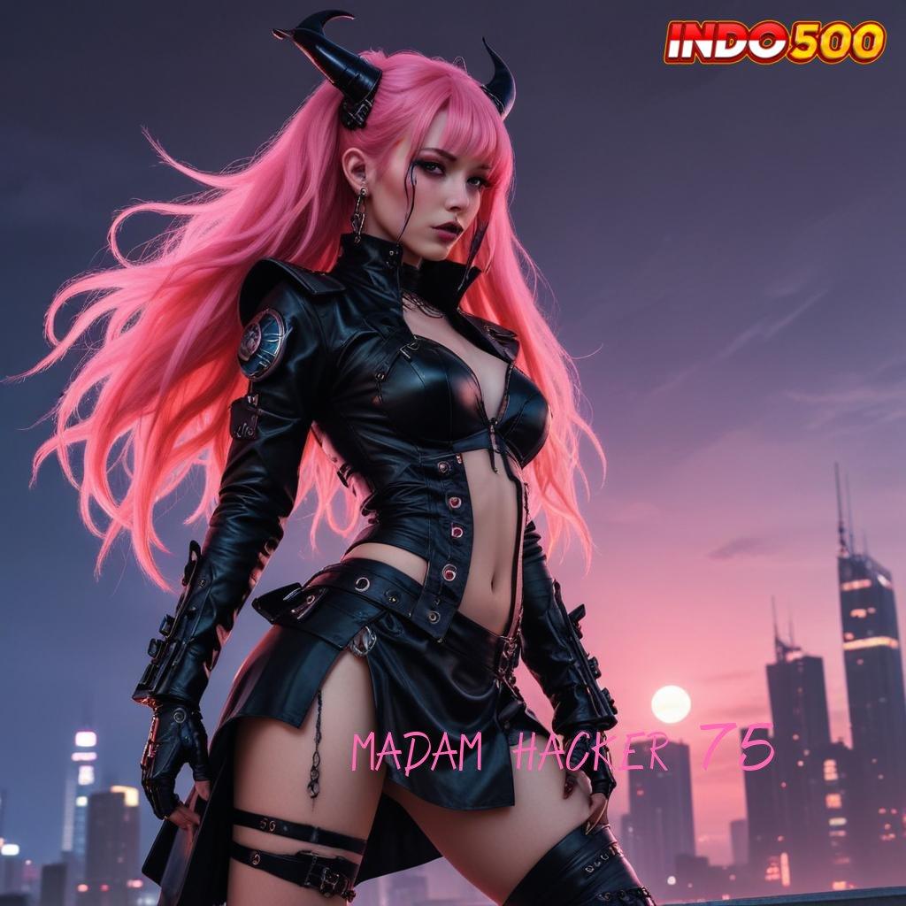 MADAM HACKER 75 🔥 Pembaruan APK Event Bonus Gratis Basis Kerja