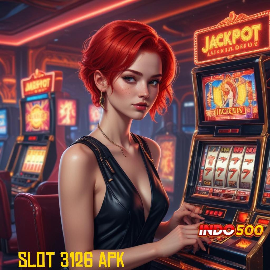 SLOT 3126 APK ⋗ Model Juara Komitmen Rezeki Gampang Tiap Hari