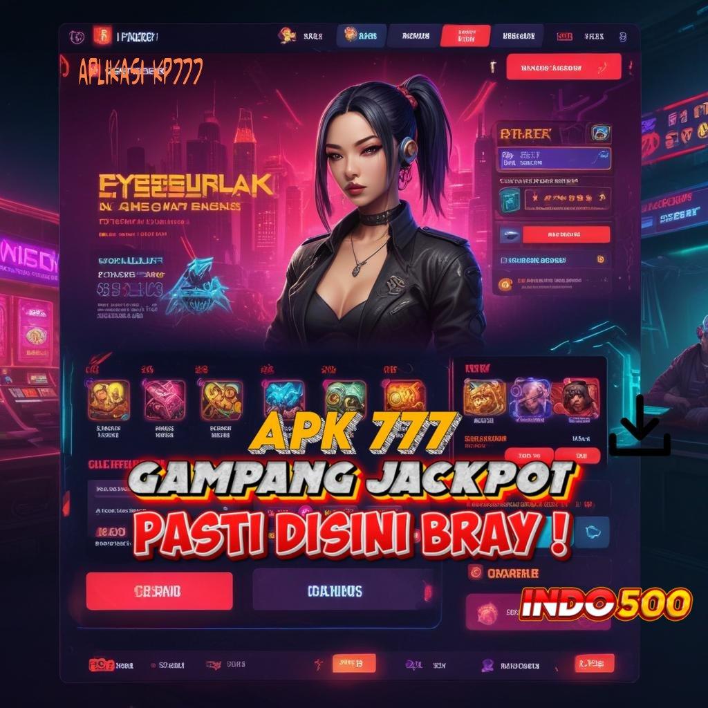 APLIKASI KP777 Profesional Jackpot Mesin Langsung Tanpa Ribet