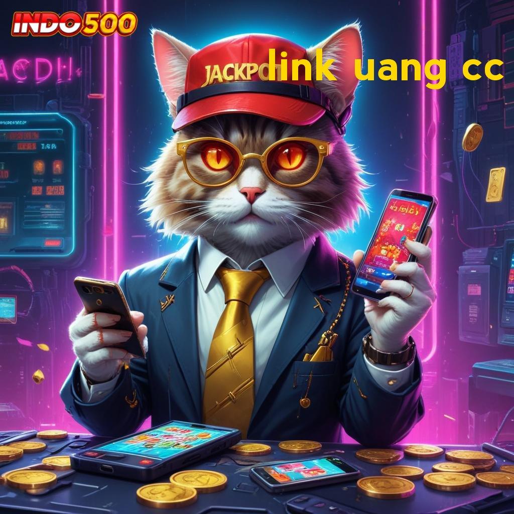 LINK UANG CC cepat bonus menyediakan ratusan