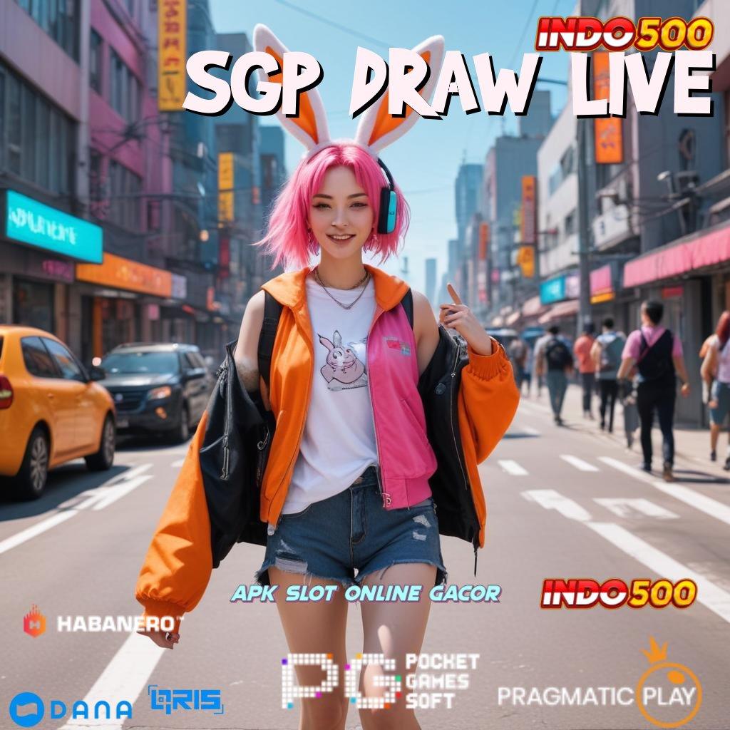 SGP DRAW LIVE : Pembaruan APK Bonus Harian Infrastruktur