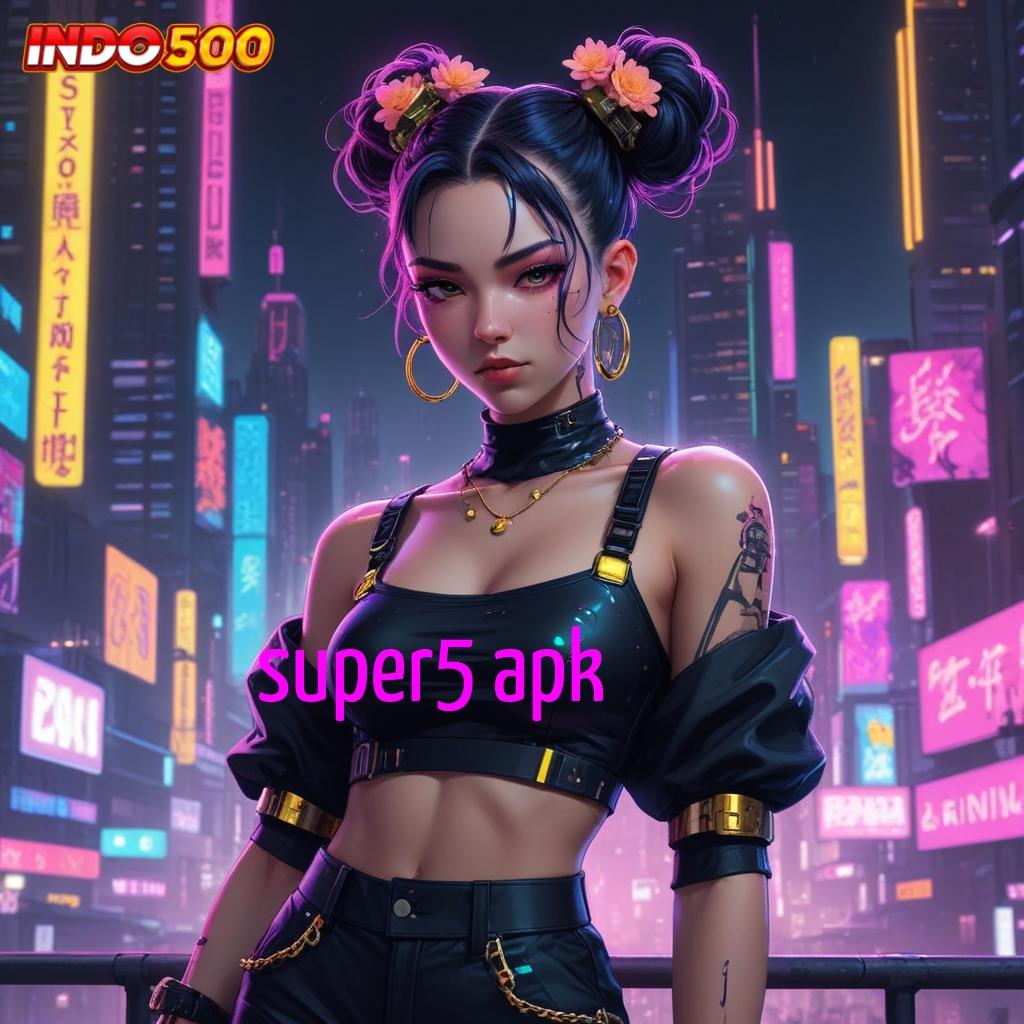 SUPER5 APK ✨ Slot Pg Soft Maxwin Mudah pola menang yang mengasyikkan