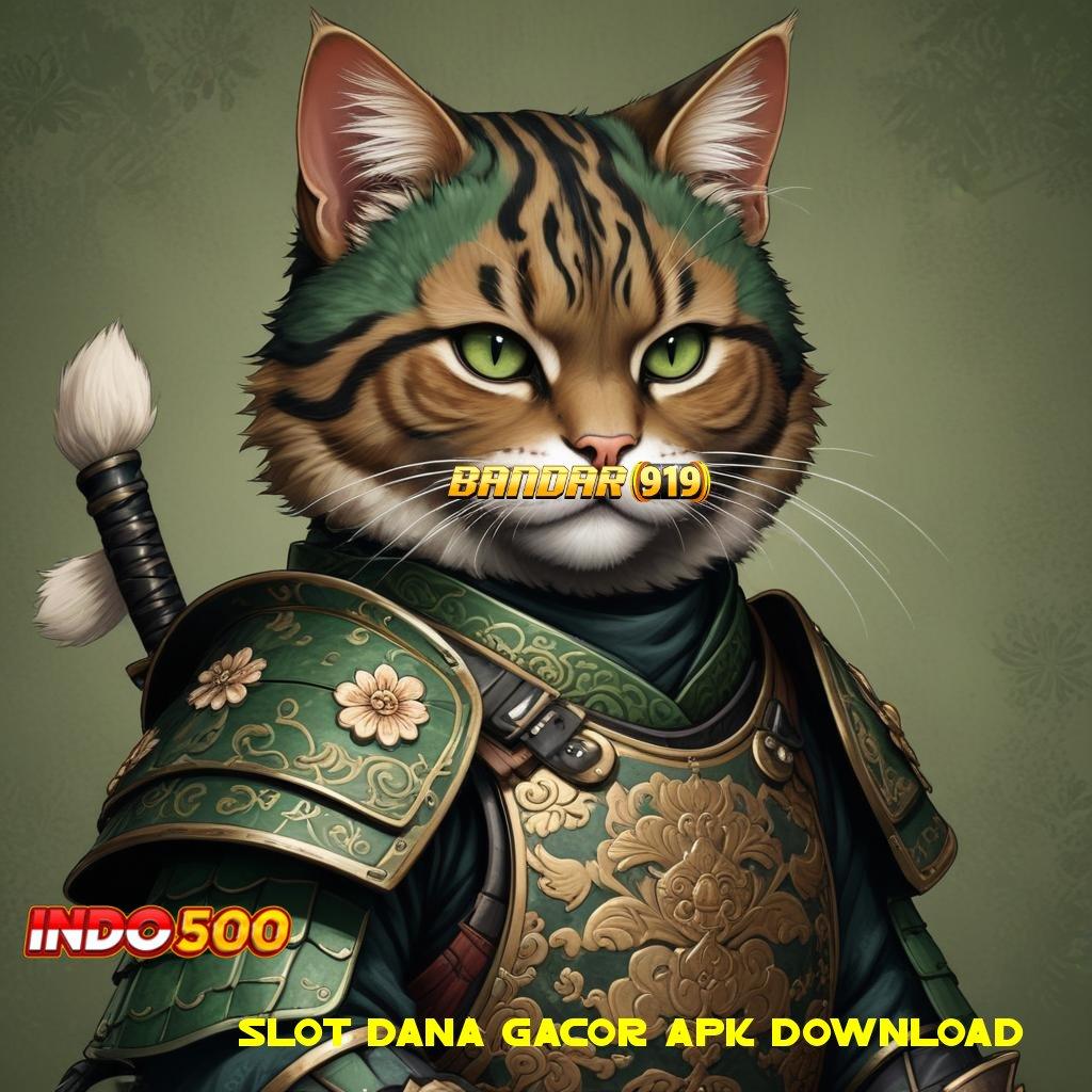 SLOT DANA GACOR APK DOWNLOAD ≫ Pasti Menang Kaya Sumber Pendapatan