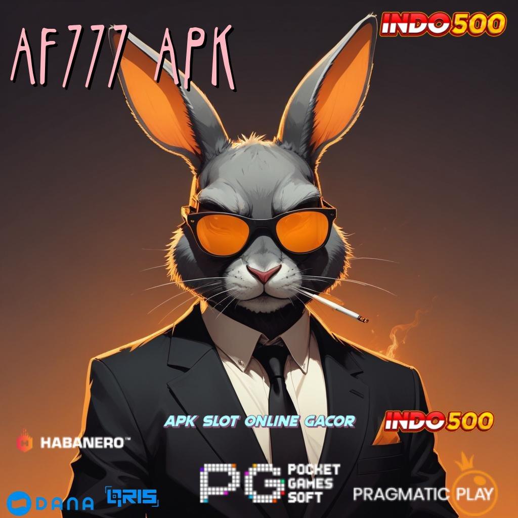 AF777 APK , APK Event Bonus Versi Terbaru Rangka Digital