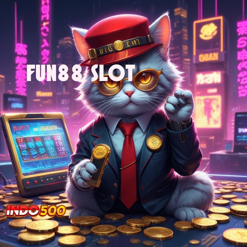 FUN88 SLOT keberuntungan di setiap level