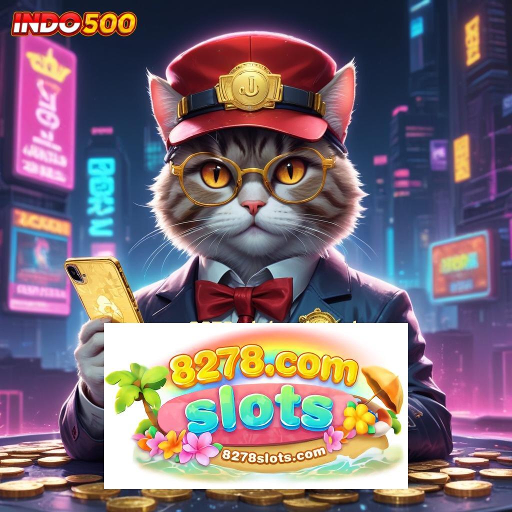 8278 SLOT APK TERBARU APK Event Bonus Versi 786