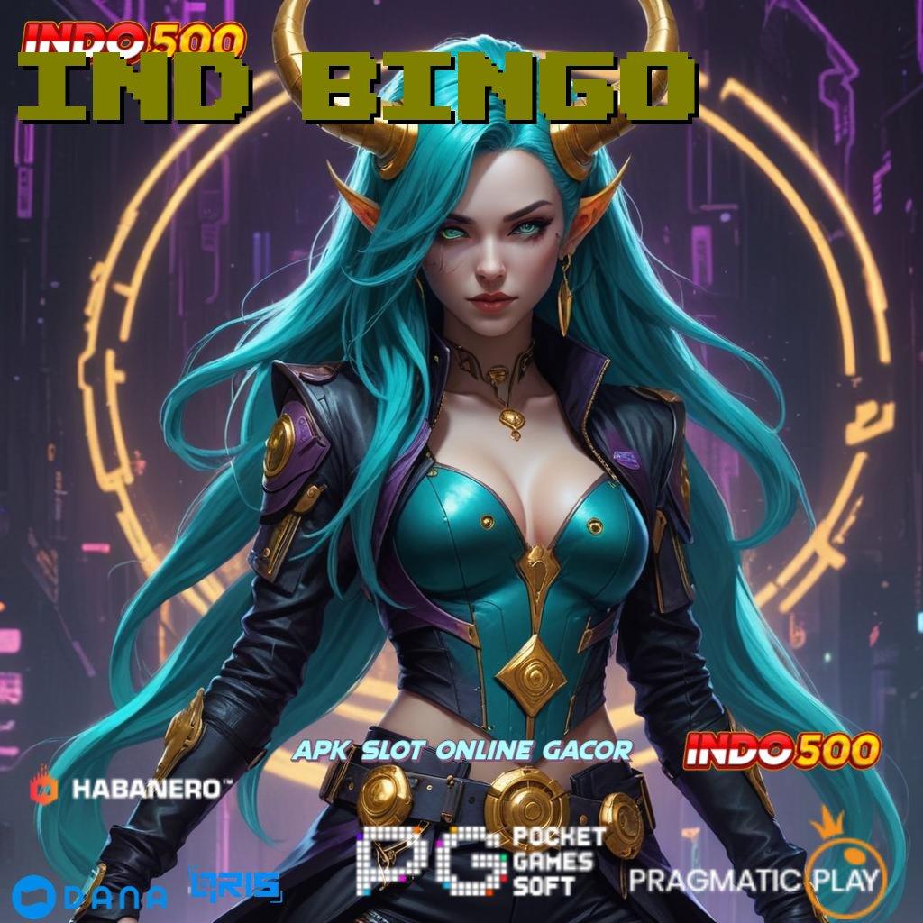 IND BINGO 🔎 bonus kemitraan sumber galeri hari