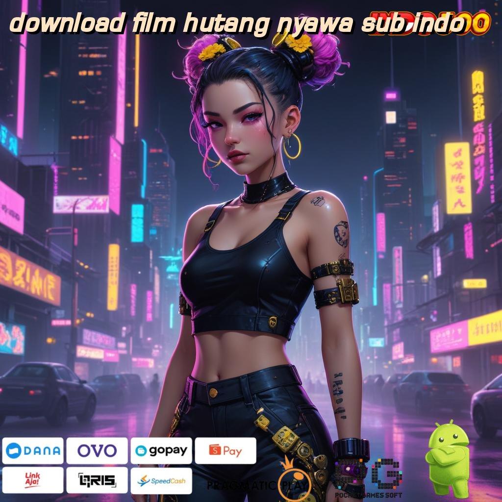 DOWNLOAD FILM HUTANG NYAWA SUB INDO Gratis Aplikasi Freebet Terbaru, Langsung Dapatkan 30K Tanpa Ribet!