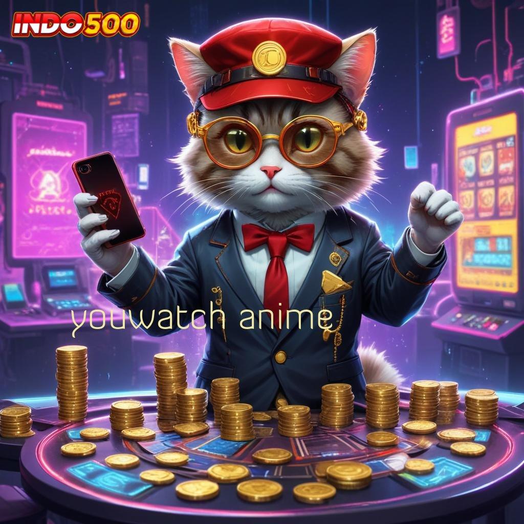 YOUWATCH ANIME ✔ Bonus Gacor dengan Sistem Digital Terpercaya