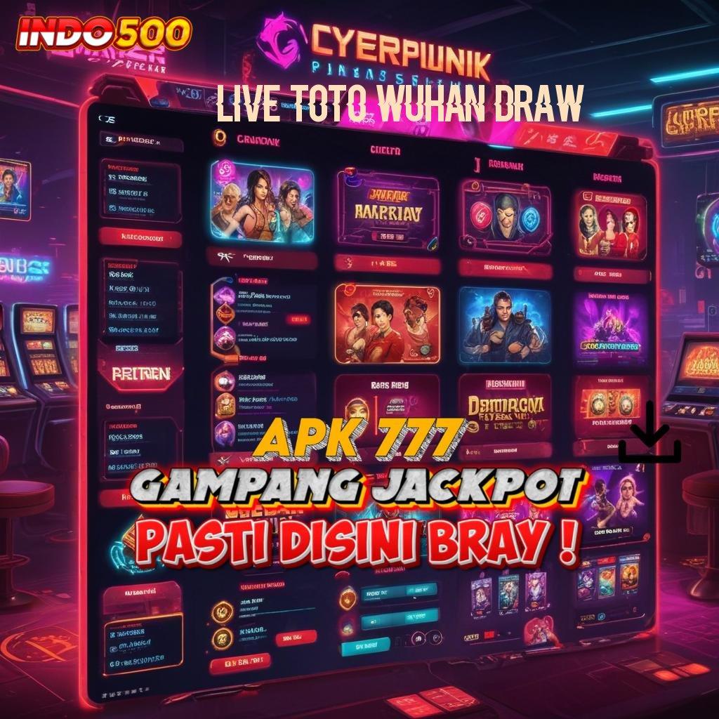 LIVE TOTO WUHAN DRAW surga para pemburu bonus