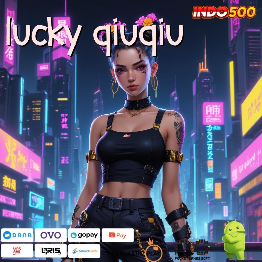 LUCKY QIUQIU Link Cadangan Tambahan Permainan Bekerja Baik