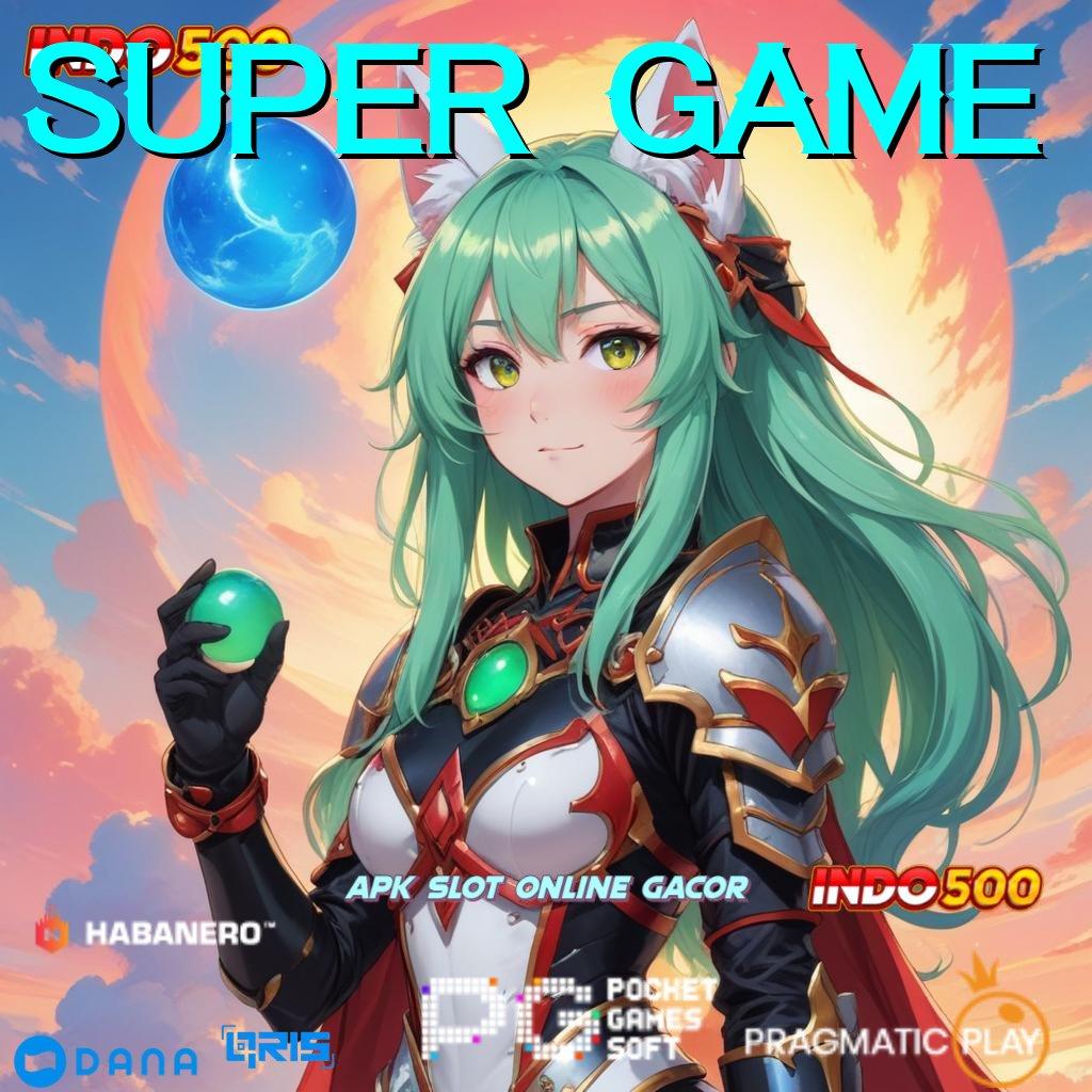 SUPER GAME | Putaran Maxwin APK Slot Gacor 2025, Senyum Semakin Lebar!