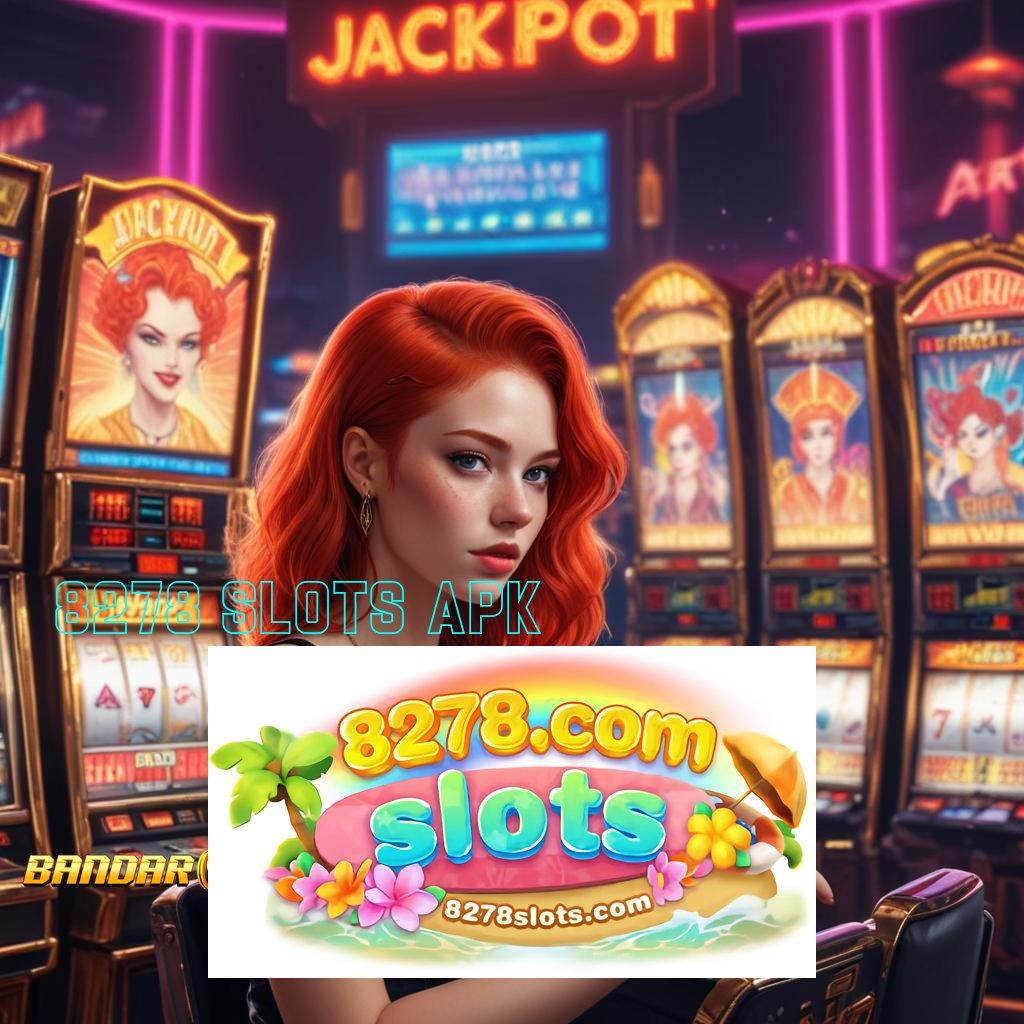 8278 SLOTS APK ✷ Inovasi Baru Untung Besar! Slot Apk Gacor 777 Versi Terbaru Android iOS