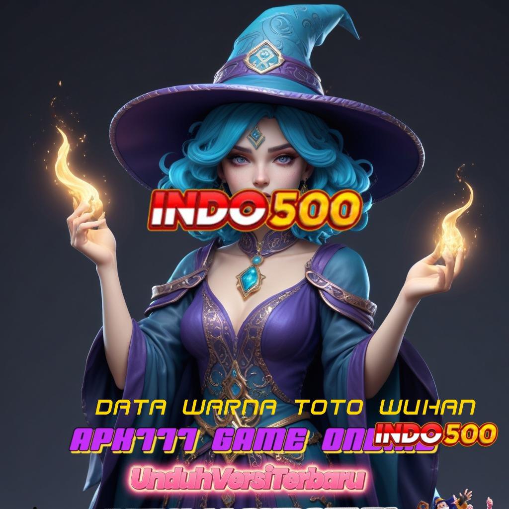 DATA WARNA TOTO WUHAN 💫 Tampilan Eksklusif Mesin Sultan Menguntungkan