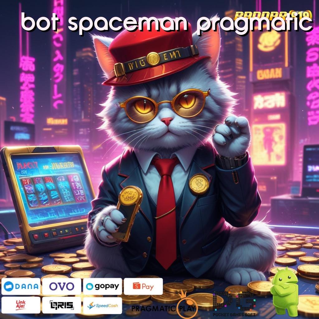 BOT SPACEMAN PRAGMATIC : Buruan Pesan Sekarang Instruksi Seperti Ini