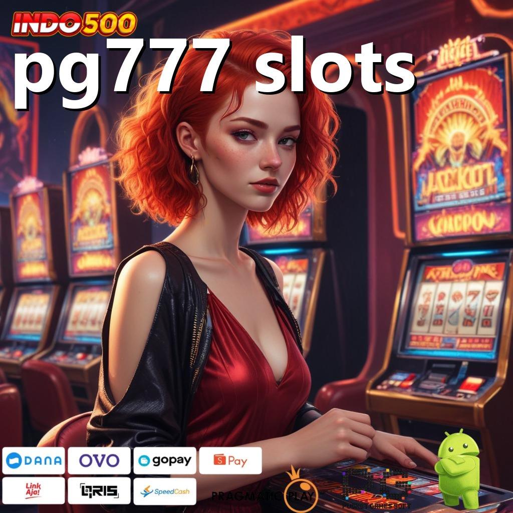 PG777 SLOTS Aplikasi Rezeki Bonus Berlimpah