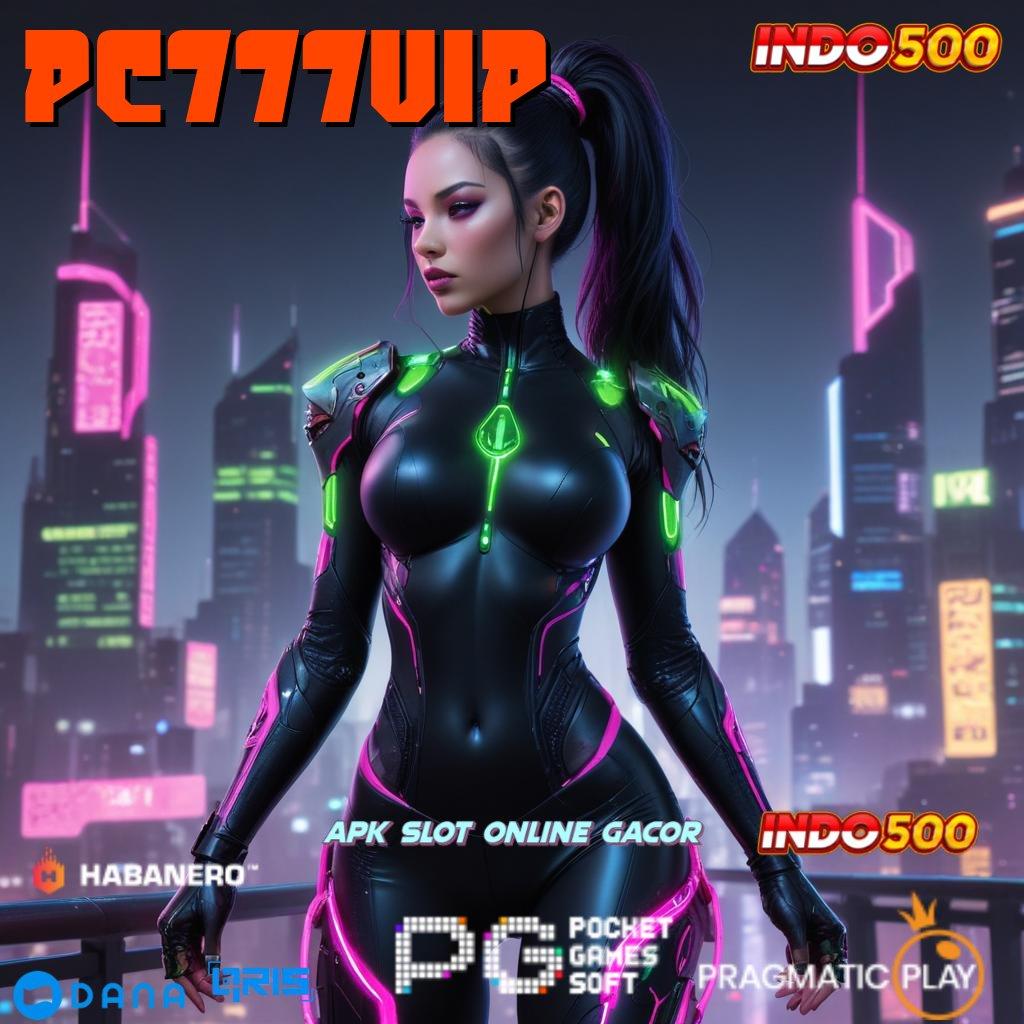 PC777VIP Update Terkini Jangan Tunggu Lagi, Ayo Main Cuan