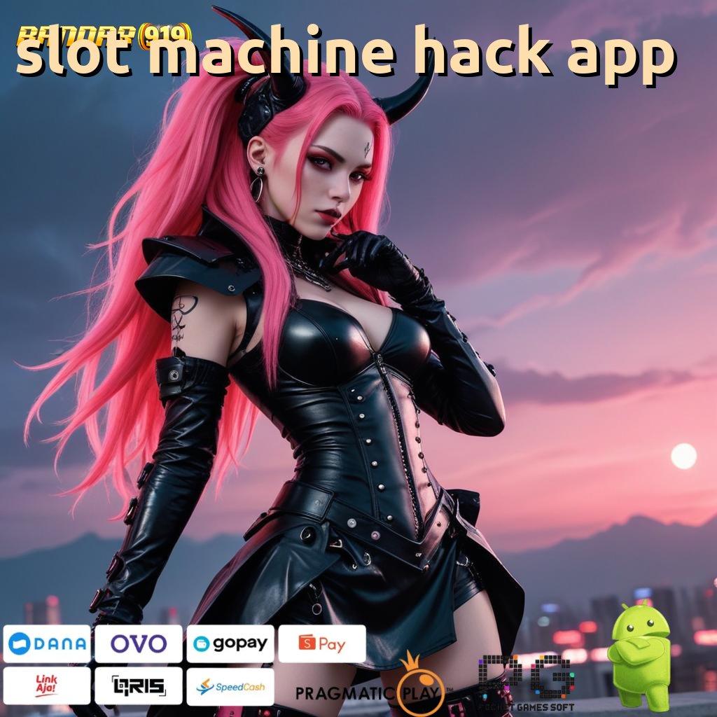 SLOT MACHINE HACK APP # Langkah Mudah Menuju Maxwin Auto