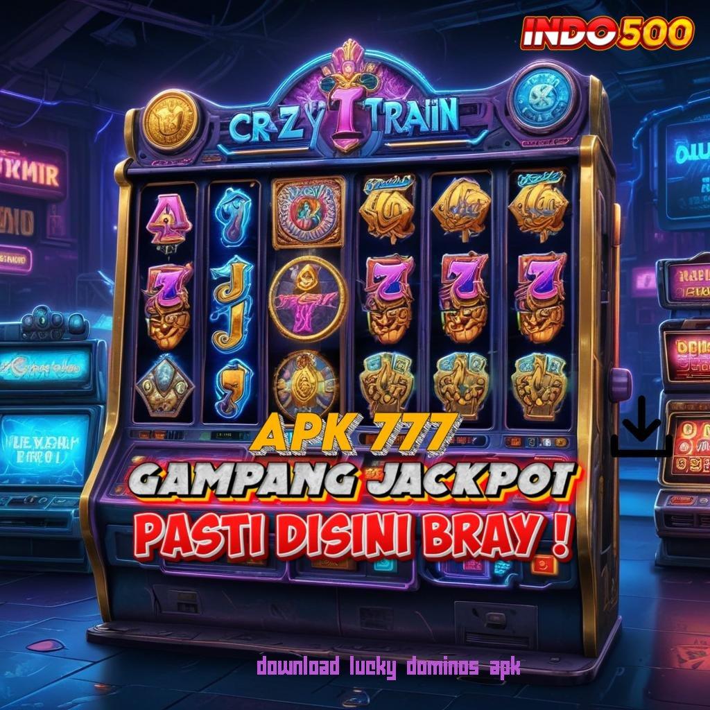 DOWNLOAD LUCKY DOMINOS APK Putaran Nasib Setoran Uang Dengan Modal Receh