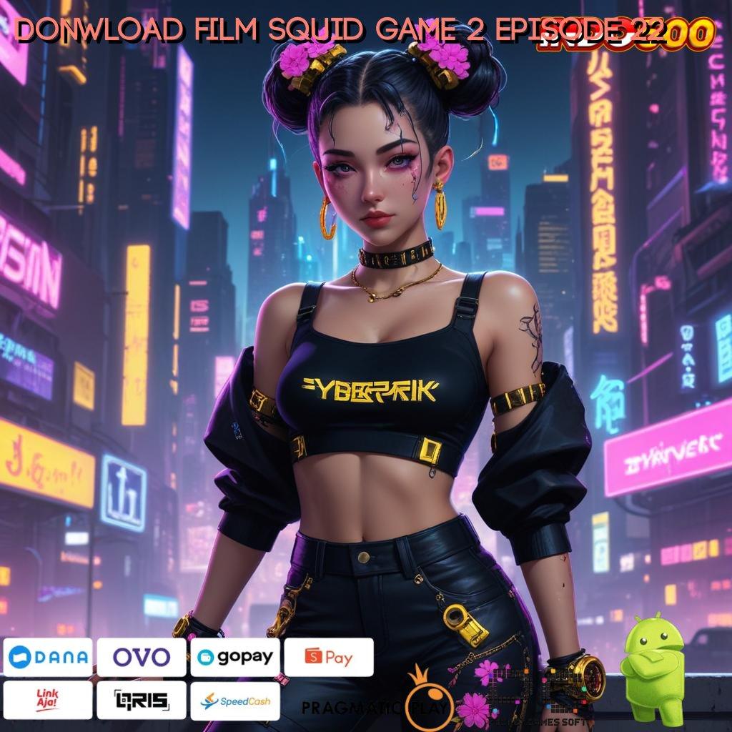 DONWLOAD FILM SQUID GAME 2 EPISODE 22 Tarik Tunai Otomatis APK Gacor 2025, Semua Berhasil!