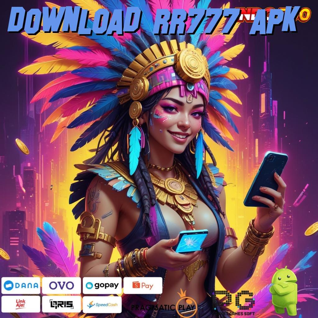 DOWNLOAD RR777 APK pembaruan baru jackpot gampang tiap putaran