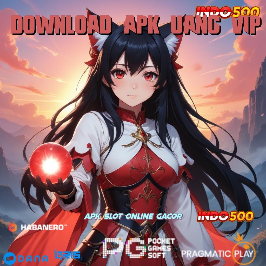 Download Apk Uang Vip