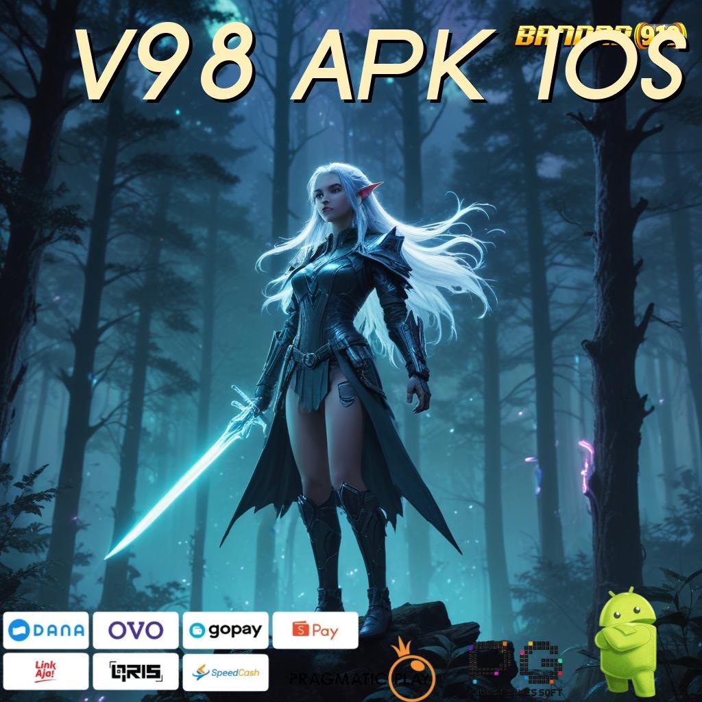 V98 APK IOS | raih ilmu terbaik