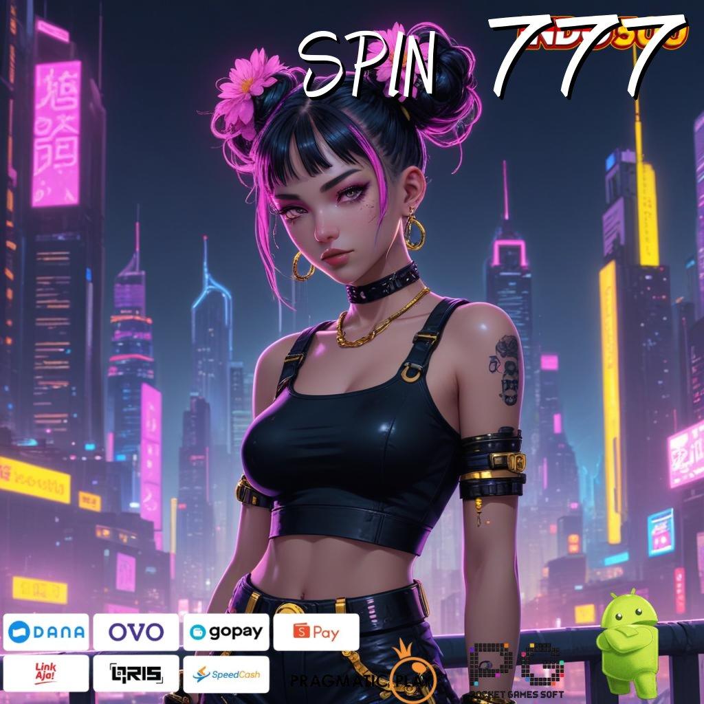 SPIN 777 Versi 5.4 Apk Mesin Teknologi Terpercaya