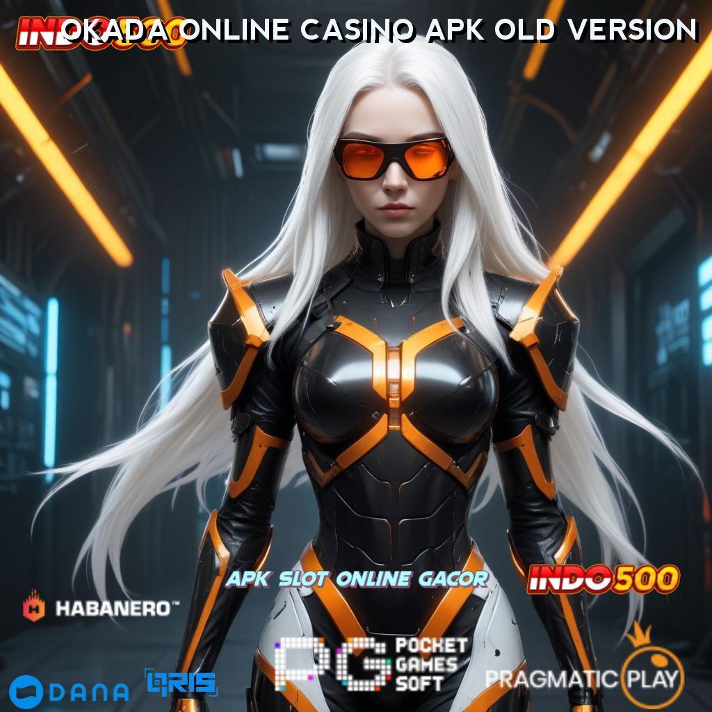 OKADA ONLINE CASINO APK OLD VERSION 🎮 Pembaruan APK Event Bonus Gratis Kontainer