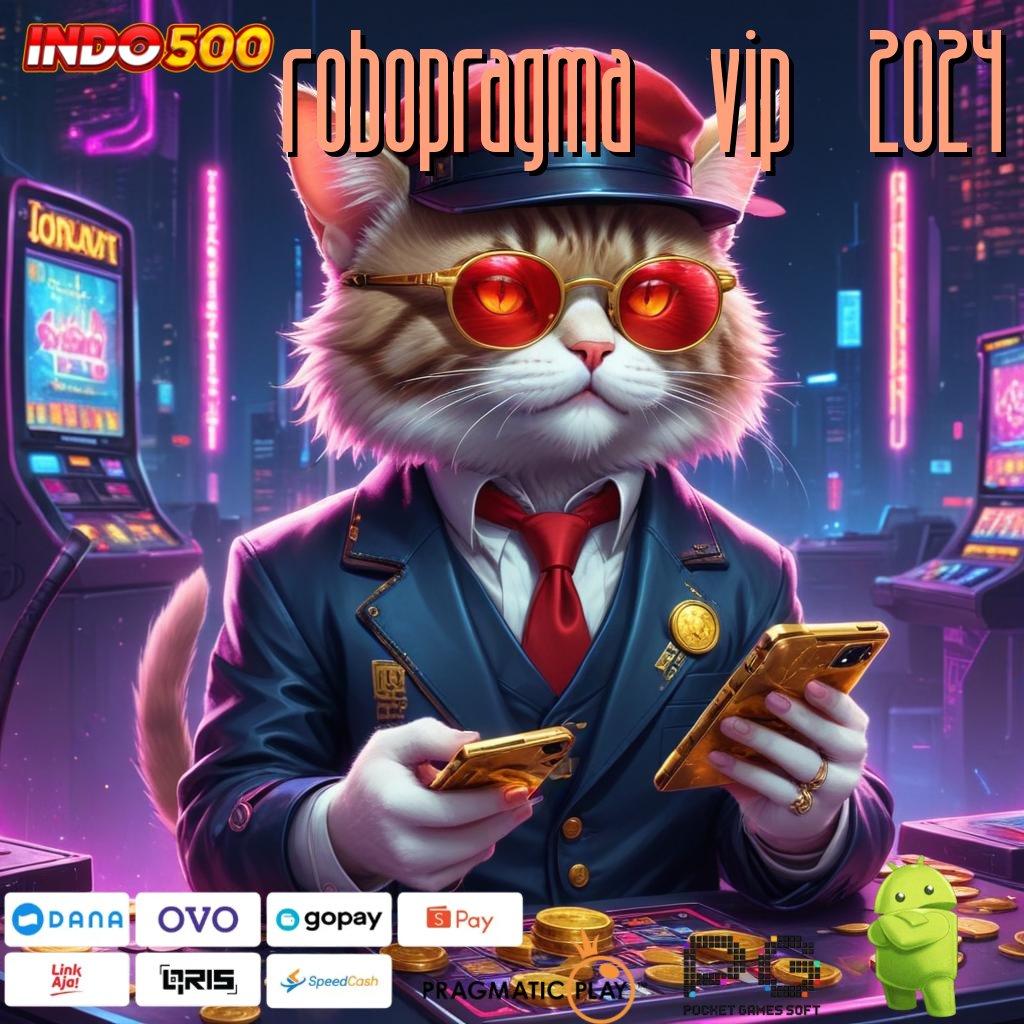 ROBOPRAGMA VIP 2024 akun baru dalam jackpot maksimal untuk semua pemain cepat