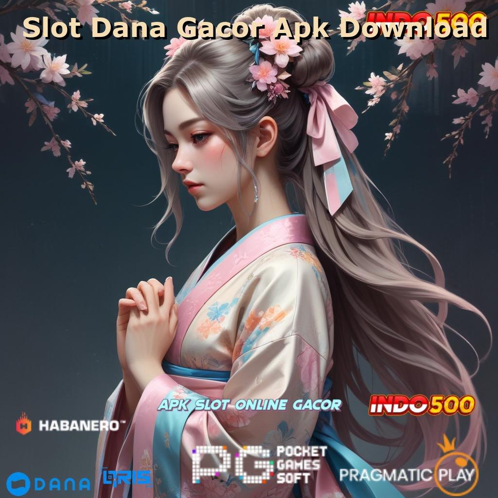 Slot Dana Gacor Apk Download