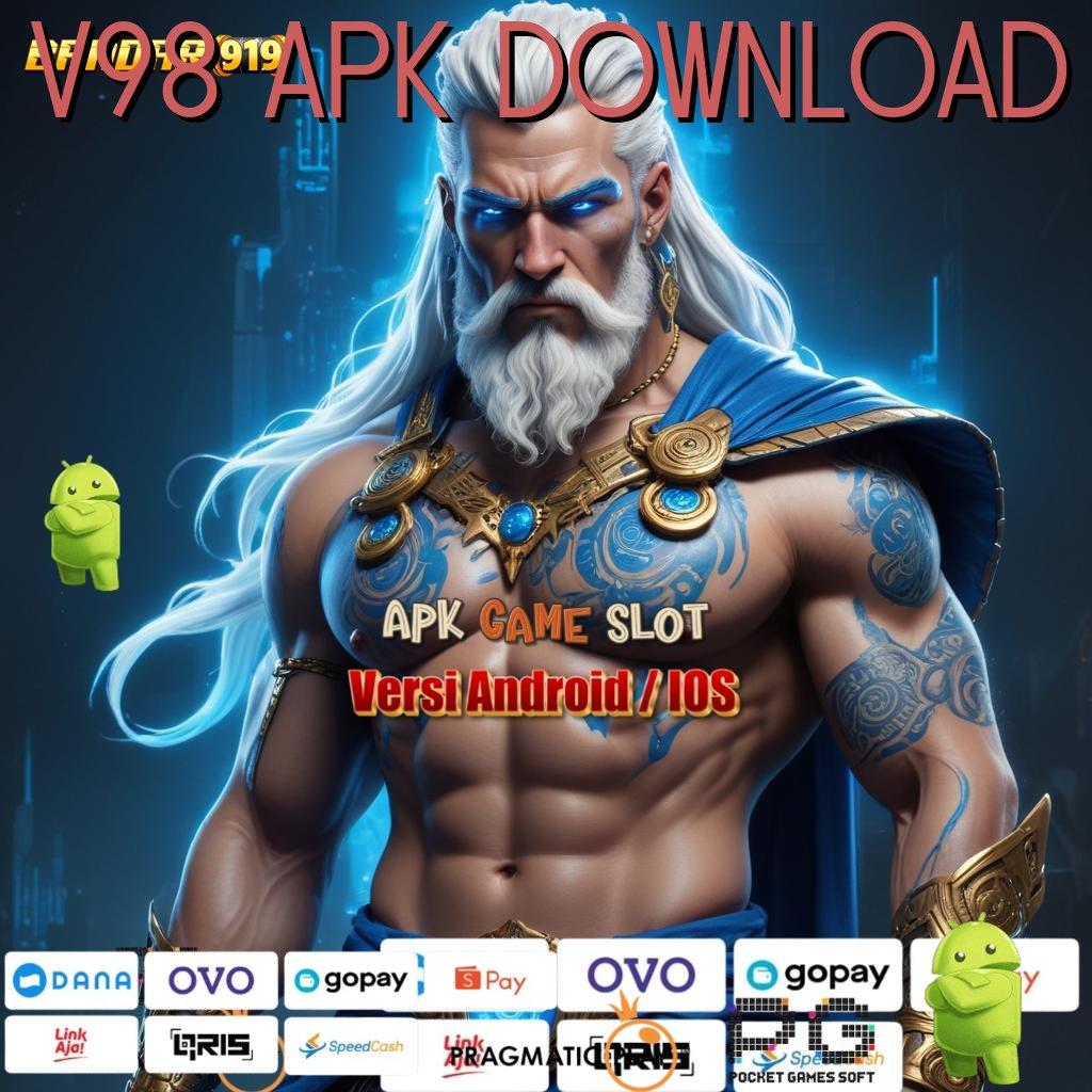 V98 APK DOWNLOAD , Kemenangan Tak Terhindarkan Slot Dengan Server Thailand