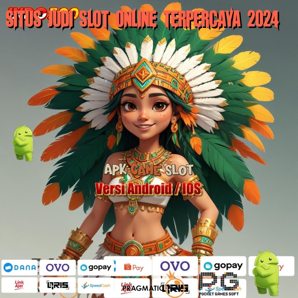 SITUS JUDI SLOT ONLINE TERPERCAYA 2024 Aplikasi Gacor Untung Maksimal