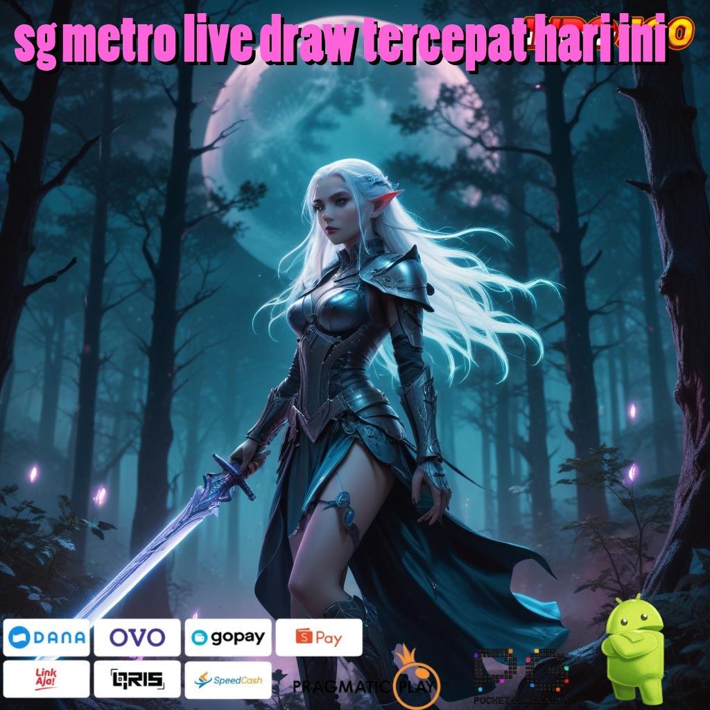 SG METRO LIVE DRAW TERCEPAT HARI INI kekayaan sudah dalam genggaman