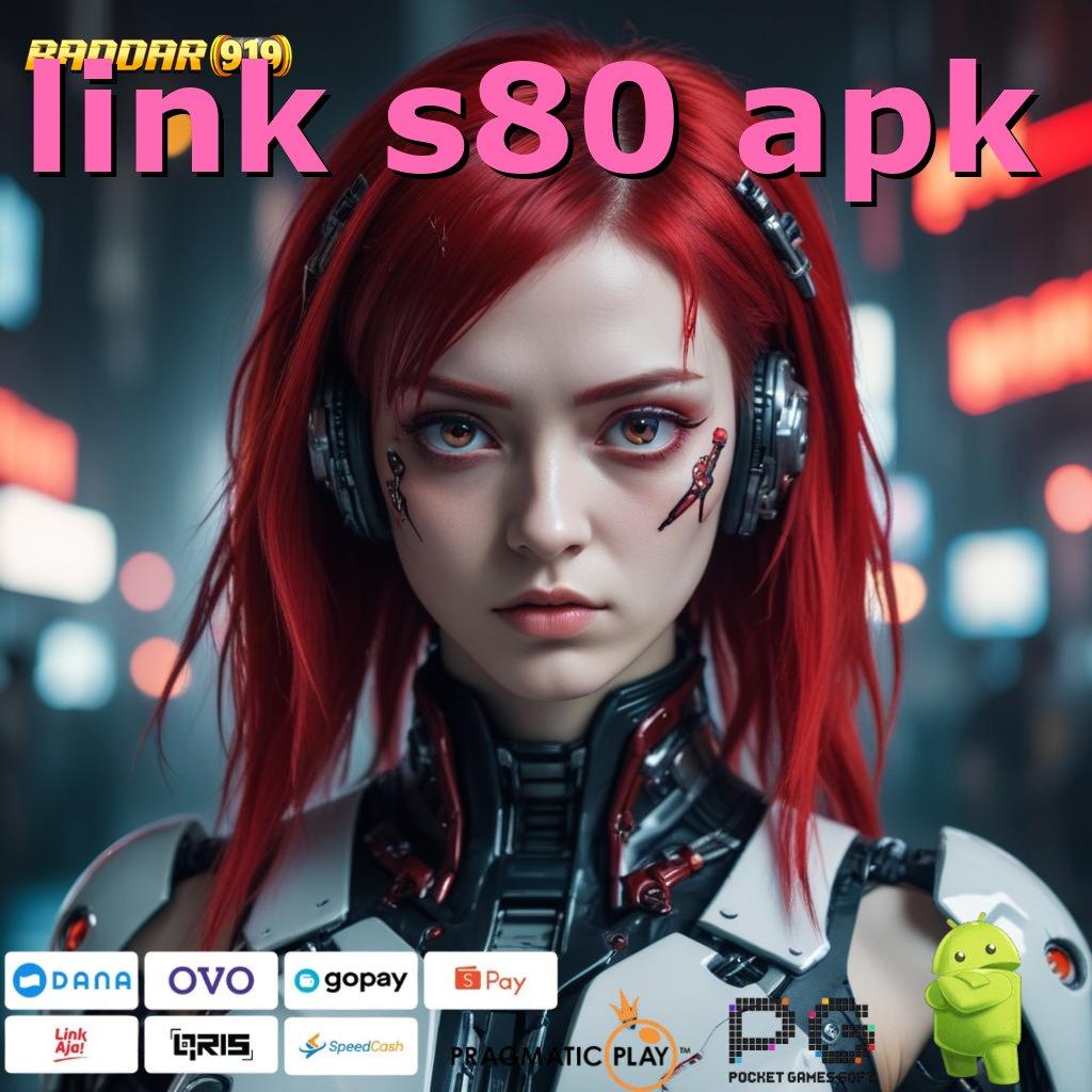 LINK S80 APK @ Spin Uang Melimpah Pencapaian Besar Menanti