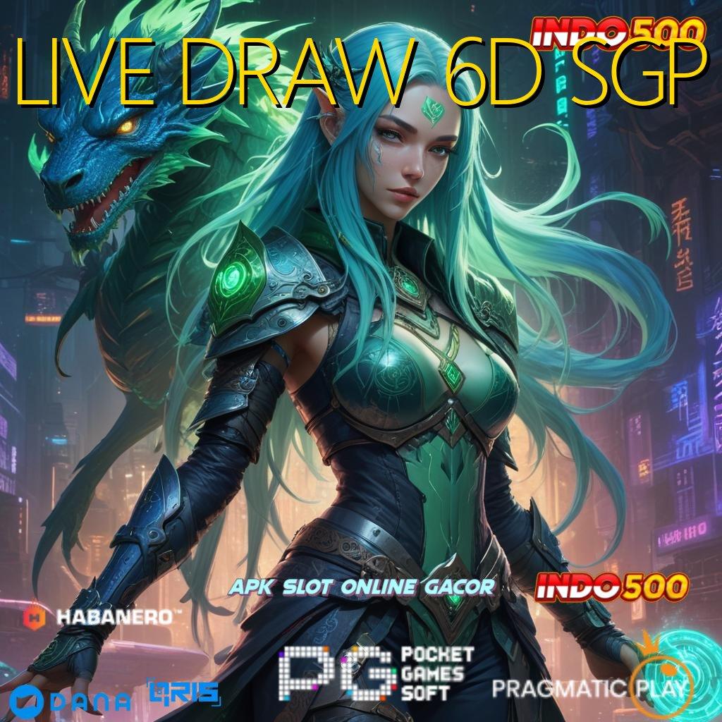 LIVE DRAW 6D SGP : panduan mudah raih hasil maksimal