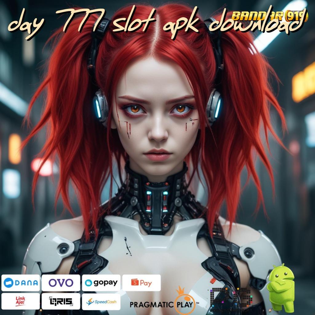 DAY 777 SLOT APK DOWNLOAD | Mesin Slot Praktis dengan Pola Modern