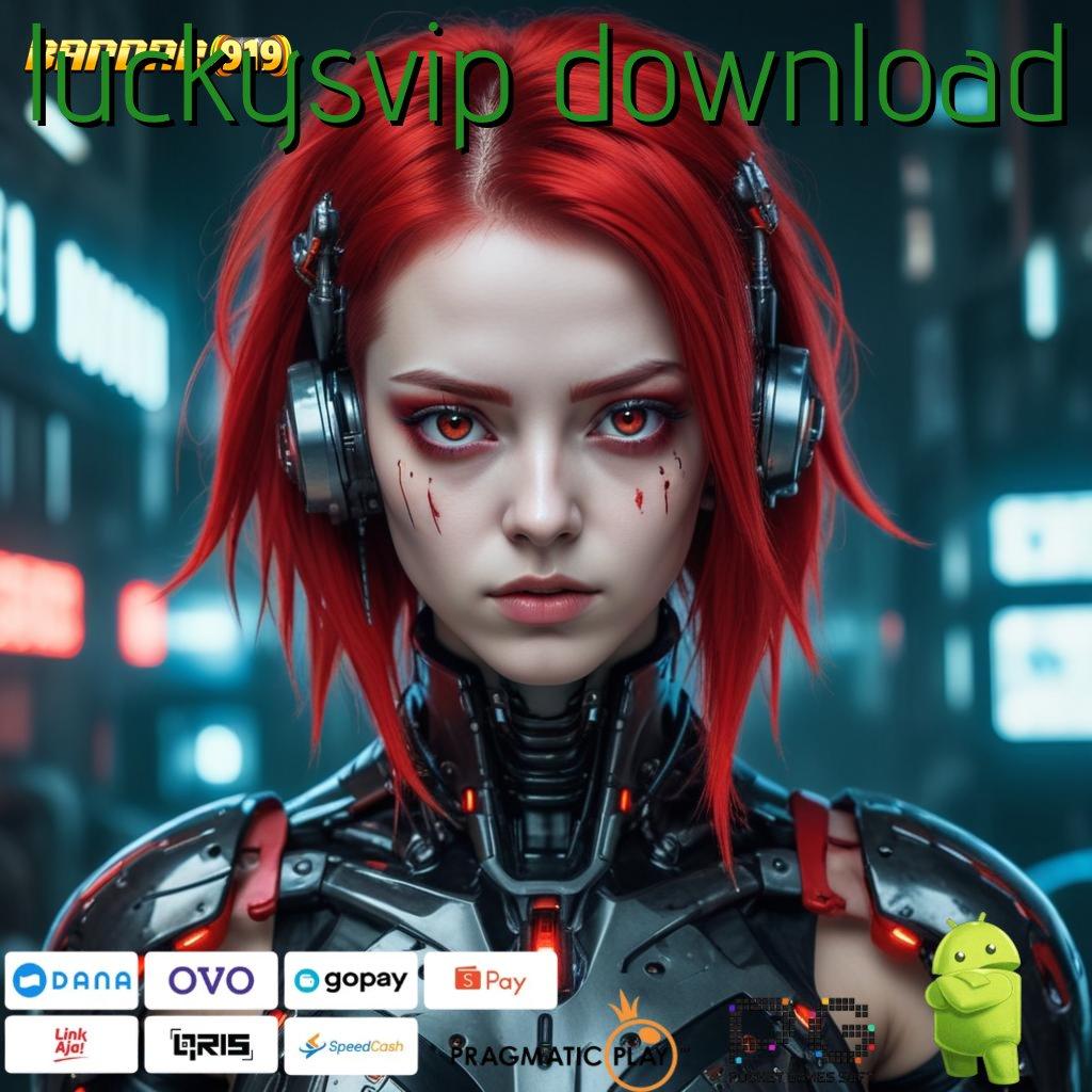 LUCKYSVIP DOWNLOAD # Gunakan Struktur Modern Untuk Untung Tanpa Kendala