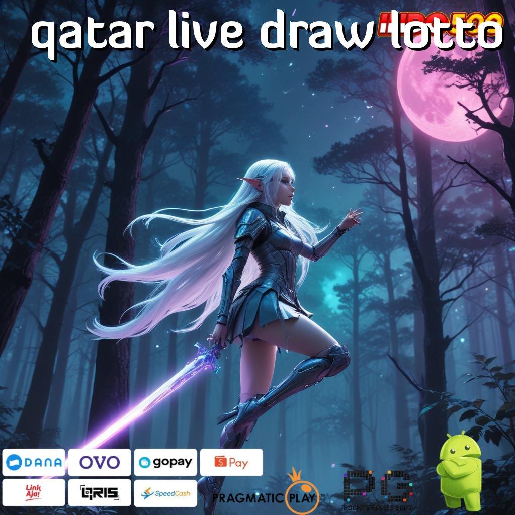 QATAR LIVE DRAW LOTTO memproduksi cuan slot gampang tiap hari