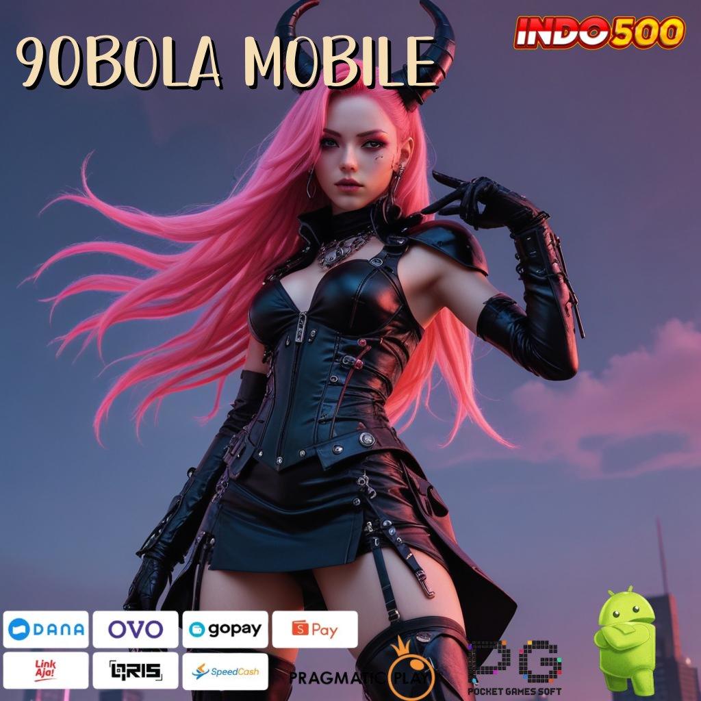 90bola Mobile